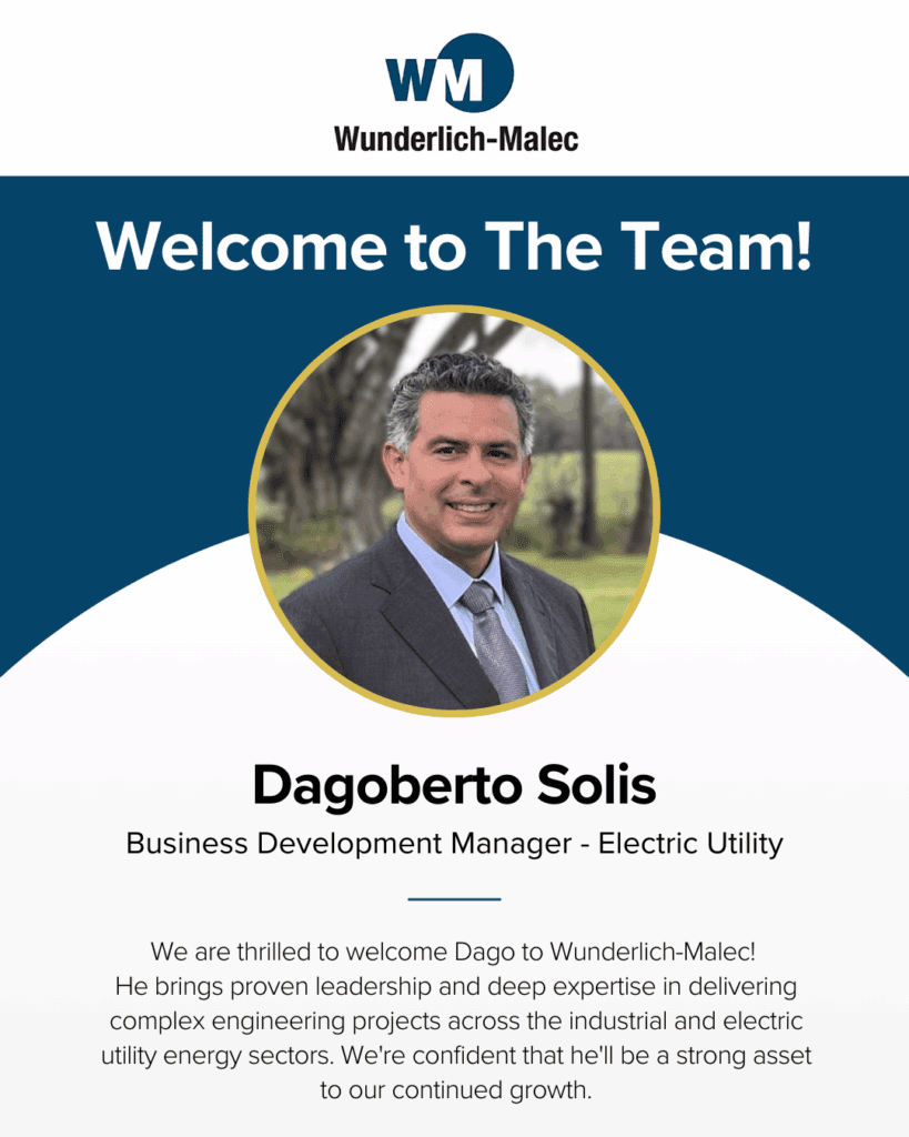 A welcome graphic for Wunderlich-Malec introduces Dagoberto Solis as Business Development Manager—Electric Utility, featuring his portrait and a message about his leadership and expertise.