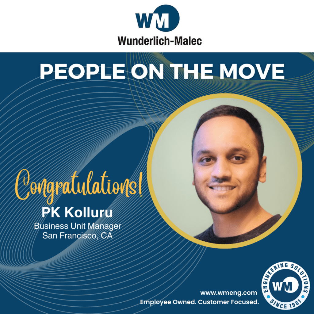 A congratulatory graphic from Wunderlich-Malec features a photo of PK Kolluru, Business Unit Manager in San Francisco, CA, with "People on the Move" text and company branding in blue and gold tones.